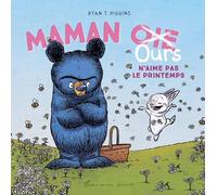 Maman Oie Ours n'aime pas le printemps