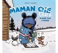 Maman Oie Ours n'aime pas l'hiver