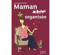 Maman organisée: Tous les trucs et astuces pour ne plus jamais être débordée quand on a des enfants !