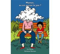 Maman, ou est passee la joie ? - raconte par gabriel - illustrations, couleur