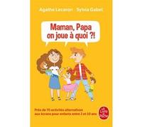 Maman, Papa, on joue à quoi ? Agathe Lecaron (Auteur), Sylvia Gabet (Auteur)