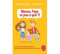 Maman, Papa, on joue à quoi ? - Agathe Lecaron - Lgf - Poche - Essai