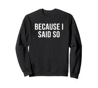 Maman, Parce Que Je l'ai Dit, être Parent Sweatshirt