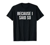 Maman, Parce Que Je l'ai Dit, être Parent T-Shirt