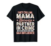 Maman Parce Que Mon Partenaire dans Le Crime me Donne Une Mauvaise Influence T-Shirt