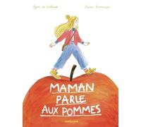 Maman parle aux pommes
