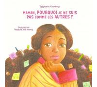 Maman, Pourquoi Je Ne Suis Pas Comme Les Autres ?