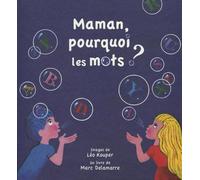 Maman pourquoi les mots ? - Marc Delamarre - Archibooks - broché - Album éveil dès la naissance