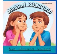 Maman pourquoi les oiseaux volent: Bonne question !