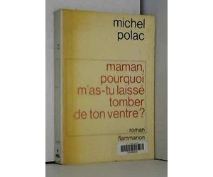 Maman,pourquoi m'as tu laisse tomber de ton ventre ?