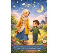 Maman, pourquoi ne fêtons-nous pas Pâques? Une histoire illustrée pleine de tendresse pour les enfants musulmans à partir de 4 ans, avec des pages interactives spéciales! Ramadan