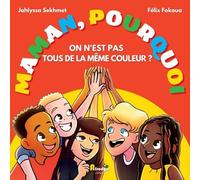 Maman, pourquoi on n’est pas tous de la même couleur ?