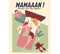 Maman, Pourquoi vous êtes séparés ?
