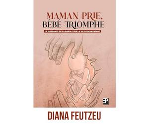 Maman prie, bébé triomphe: la puissance de la parole sur la vie de son enfant