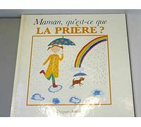 Maman, qu'est-ce que la prière?