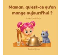 Maman, qu'est-ce qu'on mange aujourd'hui ?