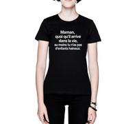 Maman Quoi Qu’il Arrive dans La Vie Au Moins Tu N’as Noir Femme Black Women's T-Shirt Tee