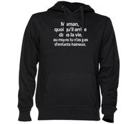 Maman Quoi Qu’il Arrive dans La Vie Au Moins Tu N’as Noir Sweat À Capuche Sweat-Shirt Jersey Unisexe Homme Femme Black Unisex Hoodie