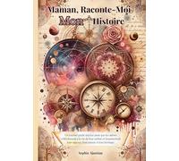 Maman, Raconte-Moi Mon Histoire: Carnet de souvenirs, de liens retrouvés et de guérison du coeur