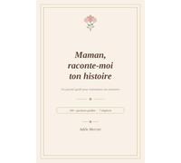 Maman, raconte-moi ton histoire