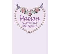 Maman raconte moi ton histoire