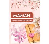 Maman raconte-moi ton histoire