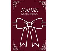 Maman, raconte moi ton histoire: 7x10 po, 18×25 cm, 180 pages, 400 questions, COULEURS INTERIEURES couverture brillante et rigide