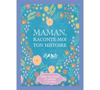 Maman, Raconte-Moi Ton Histoire