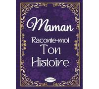 Maman raconte-moi ton histoire: Journal mémoire guidé, unique, personnalisable à compléter, carnet biographique, un livre souvenir qui contient le ... maman pour son anniversaire ou fête des mères