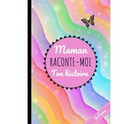 Maman Raconte Moi Ton Histoire: Pour les familles avec deux mamans. Journal mémoire unique. Cadeau original fêtes des mères, anniversaires.