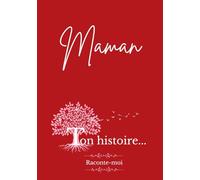 Maman, Raconte-moi ton histoire...: Sa vie racontée avec plus de 180 questions | Espaces Photos | Un cadeau à transmettre de générations en générations