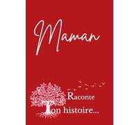 Maman, Raconte-moi ton histoire...: Sa vie racontée avec plus de 180 questions | Espaces Photos | Un cadeau à transmettre de générations en générations