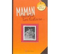 MAMAN, RACONTE TON HISTOIRE: Album à remplir et à offrir. Un cadeau original pour votre mère