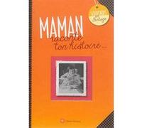MAMAN, RACONTE TON HISTOIRE: Album à remplir et à offrir. Un cadeau original pour votre mère