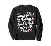 Maman remplie de grâce aimée par Dieu menant avec amour Sweatshirt