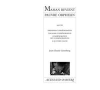 Maman Revient, Pauvre Orphelin - Suivi De Quatre Commémorations