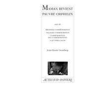 Maman revient pauvre orphelin suivi de Quatre commémorations - Jean-Claude Grumberg - Actes Sud-Papiers - broché - Théâtre