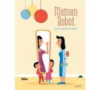 Maman robot Zidrou (Auteur), Sébastien Chebret (Illustration)