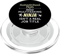 Maman scolarisée à la Maison Parce Que Le Ninja multitâche n'est Pas Un Titre de Poste PopSockets PopGrip pour MagSafe