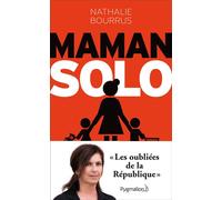 Maman solo Les oubliées de la République - Nathalie Bourrus - Pygmalion - broché - Témoignage