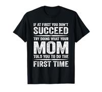 Maman super drôle si au début tu ne réussis pas à faire ce que maman T-Shirt