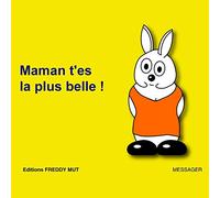 Maman t'es la plus belle !