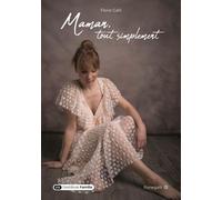 Maman, Tout Simplement