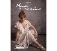 Maman, tout simplement