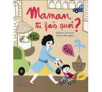 Maman, tu fais quoi ?