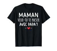 Maman Veux-tu Te Pacser Avec Papa Demande De Pacs Couple T-Shirt