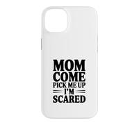 Maman, Viens me Chercher, J'Ai Peur Coque pour iPhone 14 Plus