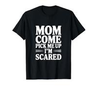 Maman, Viens me Chercher, J'Ai Peur T-Shirt Graphique avec Valeur