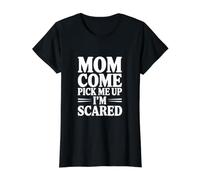 Maman, Viens me Chercher, J'Ai Peur T-Shirt Graphique avec Valeur