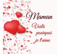 Maman Voilà pourquoi je t’aime: 50 messages d’amour à compléter pour votre maman | Coupons à compléter pour écrire des mots d’amour à votre maman | ... Noel, un Anniversaire ou la fête des mères